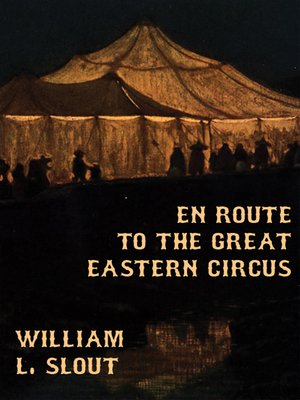 cover image of En Route to the Great Eastern Circus and Other Essays on Circus History